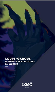 Loups-garous : Histoires Fantastiques Du Quebec 