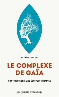 Le Complexe De Gaaa : Contribution A Une Eco-psychanalyse 