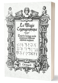 La Magie Cryptographique - Traite De L'ecriture Occulte 