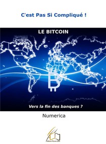 Le Bitcoin : Vers La Fin Des Banques ? 