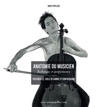Anatomie Du Musicien : Technique Et Performance : Violoncelle, Viole De Gambe Et Contrebasse 
