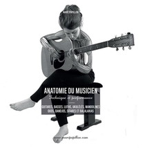 Anatomie Du Musicien : Technique Et Performance : Guitares, Basses, Luths, Ukuleles, Mandolines, Ouds, Banjos, Sitars Et Balalaikas 