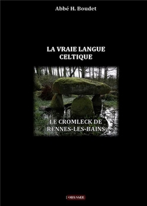 La Vraie Langue Celtique Et Le Cromleck De Rennes-les-bains 