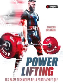 Powerlifting : Les Bases Techniques De La Force Athletique 