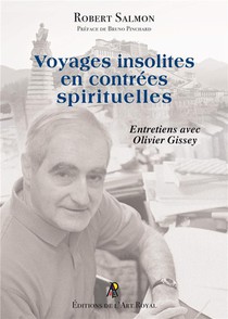 Voyages Insolites En Contrees Spirituelles - Entretiens Avec Olivier Gissey 