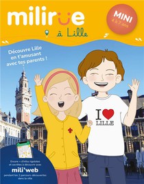 Milirue A Lille - Mini (4 A 7 Ans) : Decouvre Lille En T'amusant Avec Tes Parents ! (edition 2021/2022) 