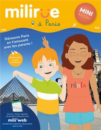 Milirue A Paris - Mini (4 A 7 Ans) : Decouvre Paris En T'amusant Avec Tes Parents ! (edition 2021/2022) 