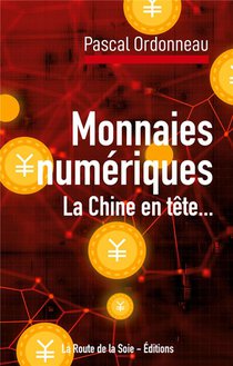 Monnaies Numeriques, La Chine En Tete... : Consequences Financieres Locales Et Internationales 