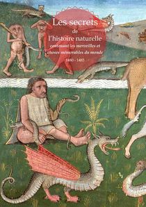 Les Secrets De L'histoire Naturelle Contenant Les Merveilles Et Choses Memorables Du Monde 1480-1485 