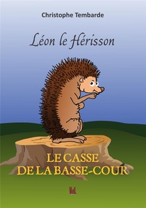 Leon Le Herisson, Le Casse De La Basse-cour 