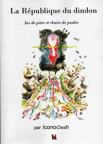 La Republique Du Dindon : Jus De Pitre Et Chairs De Poule 