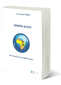 Epopee Bantu - Des Grands Lacs A La Mediterranee 