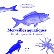 Merveilles Aquatiques : L'art De Representer Le Vivant 