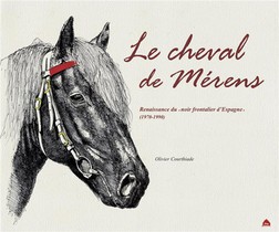Le Cheval De Merens : Renaissance Du Noir Frontalier D'espagne 