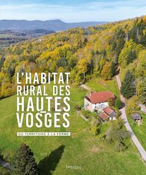 L'habitat Rural Des Hautes-vosges : Du Territoire A La Ferme 