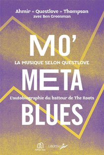 Mo' Meta Blues, La Musique Selon Questlove : La'autobiographie Du Batteur De The Roots 