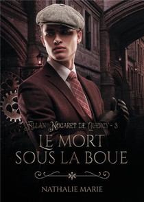 Allan Nogaret De Quercy T.3 : Le Mort Sous La Boue 