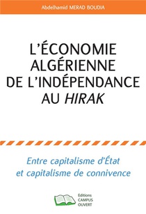 L'economie Algerienne De L'independance Au Hirak : Entre Capitalisme D'etat Et Capitalisme De Connivence 