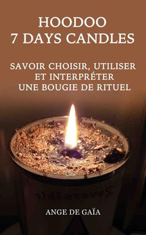Hoodoo 7 Days Candles : Savoir Choisir, Utiliser Et Interpreter Une Bougie De Rituel 