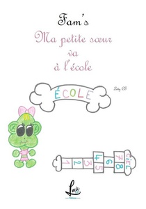 Fam's : Ma Petite Soeur Va A L'ecole 