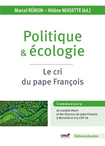 Politique Et Ecologie : Le Cri Du Pape Francois 