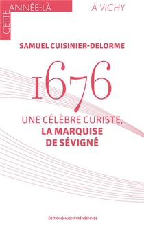 1676 : Une Celebre Curiste, La Marquise De Sevigne 
