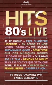 Hits 80's Live - 80 Tubes Racontes Par Fabien Lecoeuvre 