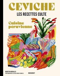 Les Recettes Culte : Ceviche ; Cuisine Peruvienne 