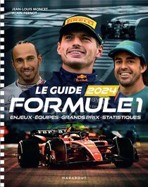Formule 1 : Le Guide 2024 ; Enjeux, Equipes, Grands Prix, Statistiques 
