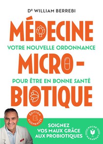 Medecine Microbiotique : Votre Nouvelle Ordonnance Pour Etre En Bonne Sante 