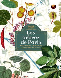 Les Arbres De Paris : Botanique - Histoire - Parcours En Ville 