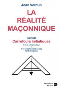 La Realite Maconnique ; Carrefours Initiatiques 