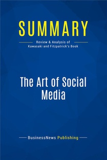 The Art Of Social Media : Review And Analysis Of Kawasaki And Fitzpatrick's Book 