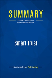 Summary: Smart Trust : Review And Analysis Of Covey And Link's Book 