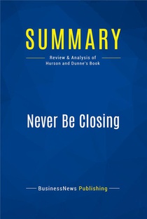 Never Be Closing : Review And Analysis Of Hurson And Dunne's Book 