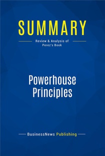 Powerhouse Principles : Review And Analysis Of Perez's Book 