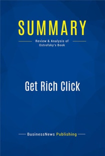 Get Rich Click : Review And Analysis Of Ostrofsky's Book 