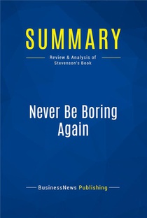 Summary : Never Be Boring Again (review And Analysis Of Stevenson's Book) 