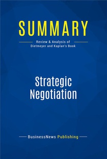 Summary : Strategic Negotiation (review And Analysis Of Dietmeyer And Kaplan's Book) 