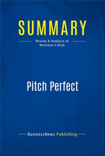 Summary : Pitch Perfect (review And Analysis Of Bill Mcgowan's Book) 