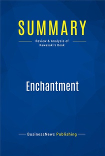 Summary: Enchantment (review And Analysis Of Kawasaki's Book) 