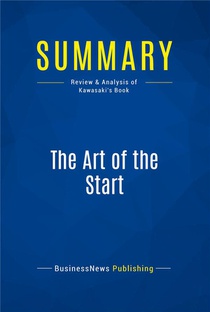 Summary: The Art Of The Start (review And Analysis Of Kawasaki's Book) 