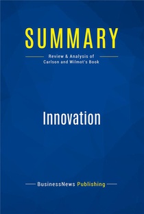 Summary: Innovation - Review And Analysis Of Carlson And Wilmot's Book 