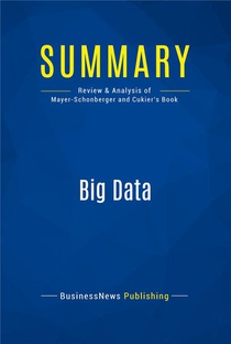Summary: Big Data - Review And Analysis Of Mayer-schonberger And Cukier's Book 