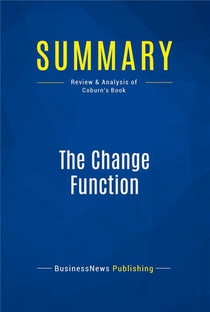 Summary: The Change Function - Review And Analysis Of Coburn's Book 