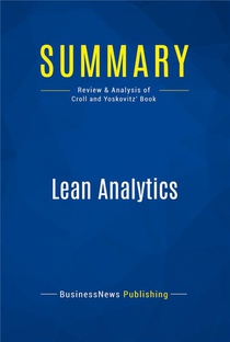 Summary : Lean Analytics (review And Analysis Of Croll And Yoskovitz' Book) 