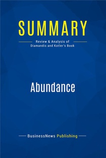 Summary: Abundance : Review And Analysis Of Diamandis And Kotler's Book 