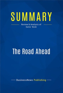 Summary: The Road Ahead (review And Analysis Of Gates' Book) 