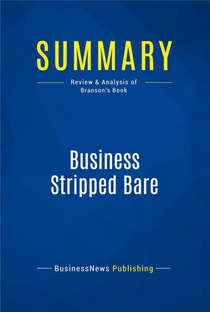 Summary : Business Stripped Bare (review And Analysis Of Branson's Book) 