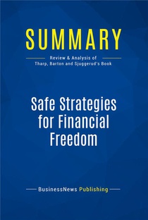 Safe Strategies For Financial Freedom : Review And Analysis Of Van Tharp, Barton And Sjuggerud's Book 